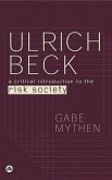 Ulrich Beck: A Critical Introduction to the Risk Society