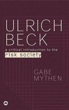 Ulrich Beck: A Critical Introduction to the Risk Society - Mythen, Gabe