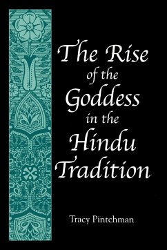 The Rise of the Goddess in the Hindu Tradition - Pintchman, Tracy