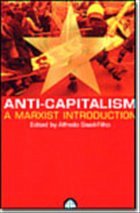 Anti-Capitalism: A Marxist Introduction - Saad-Filho, Alfredo