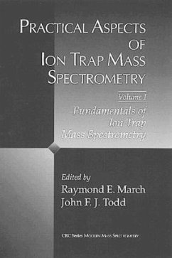 Practical Aspects of Ion Trap Mass Spectrometry, Volume I - March, Raymond E. (ed.)