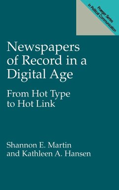 Newspapers of Record in a Digital Age - Martin, Shannon E.; Hansen, Kathleen A.