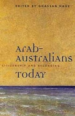 Arab-Australians Today: Citizenship and Belonging - Hage, Ghassan