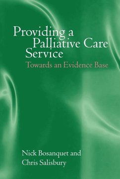 Providing a Palliative Care Service - Bosanquet, Nick; Salisbury, Chris