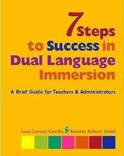 7 Steps to Success in Dual Language Immersion - Carrera-Carrillo, Lore; Rickert Smith, Annette