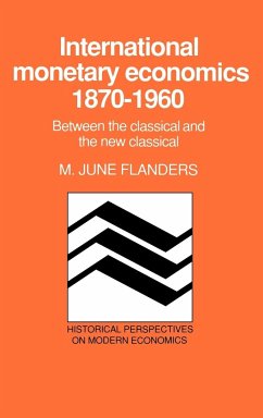 International Monetary Economics, 1870 1960 - Flanders, M. June; M. June, Flanders