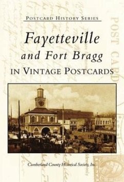 Fayetteville and Fort Bragg in Vintage Postcards - Cumberland County Historical Society Inc