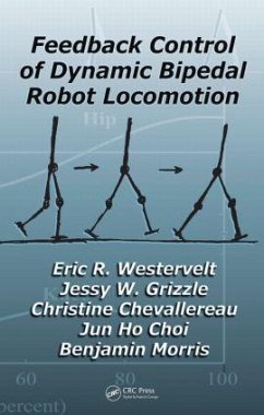 Feedback Control of Dynamic Bipedal Robot Locomotion - Westervelt, Eric R; Grizzle, Jessy W; Chevallereau, Christine