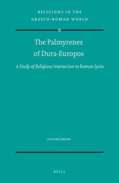 The Palmyrenes of Dura-Europos: A Study of Religious Interaction in Roman Syria - Dirven, Lucinda