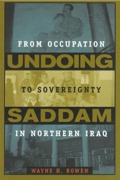 Undoing Saddam - Bowen, Wayne H