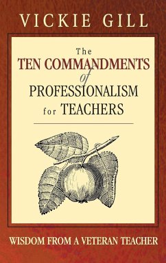 The Ten Commandments of Professionalism for Teachers - Gill, Vickie