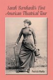 Sarah Bernhardt's First American Theatrical Tour, 1880-1881