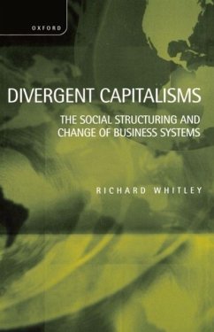 Divergent Capitalisms - The Social Structuring and Change of Business Systems - Whitley, Richard