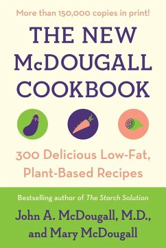 The New McDougall Cookbook: 300 Delicious Low-Fat, Plant-Based Recipes - Mcdougall, John A.; Mcdougall, Mary