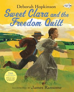 Sweet Clara and the Freedom Quilt - Hopkinson, Deborah