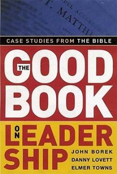 The Good Book on Leadership - Borek, John; Lovett, Danny; Towns, Elmer L