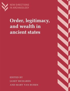 Order, Legitimacy, and Wealth in Ancient States - Richards, Janet / Van Buren, Mary (eds.)