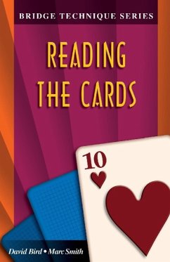 Bridge Technique 10: Reading the Cards - Bird, David; Smith, Marc; Bird, David