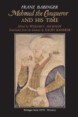 Mehmed the Conqueror and His Time