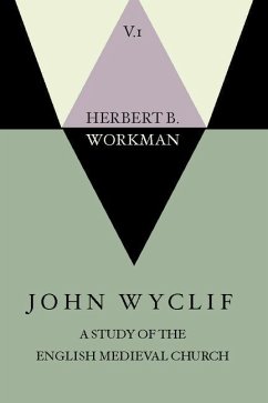 John Wyclif; A Study of the English Medieval Church, 2 Volume Set - Workman, Herbert B.