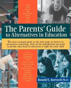 The Parents' Guide to Alternatives in Education - Koetzsch, Ronald