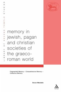 Memory in Jewish, Pagan and Christian Societies of the Graeco-Roman World - Mendels, Doron