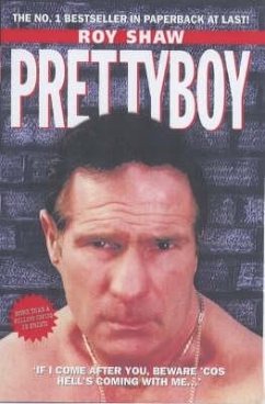 Pretty Boy - If I Come After You Beware 'Cos Hell's Coming With Me - Shaw, Roy