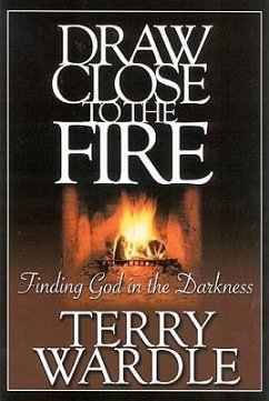 Draw Close to the Fire - Wardle, Terry H