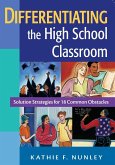 Differentiating the High School Classroom: Solution Strategies for 18 Common Obstacles