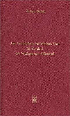 Die Weltsendung des Heiligen Gral im Parzival des Wolfram von Eschenbach - Schult, Arthur