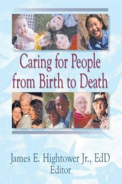 Caring for People from Birth to Death - Hightower Jr, James E
