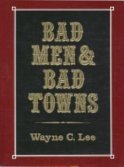 Bad Men & Bad Towns - Lee, Wayne C.