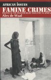 Famine Crimes - Politics and the Disaster Relief Industry in Africa Famine Crimes - Politics and the Disaster Relief Industry in Africa