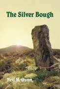 The Silver Bough - Gunn, Neil M