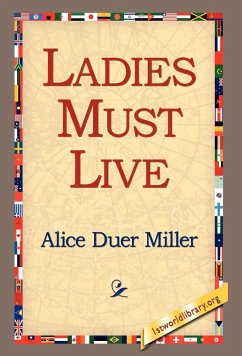 Ladies Must Live - Miller, Alice Duer