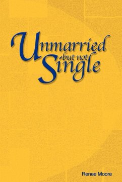 Unmarried but not Single - Moore, Renee Yvonne