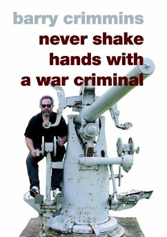 Never Shake Hands with a War Criminal - Crimmins, Barry