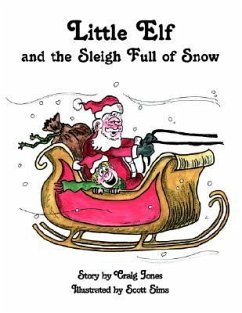 The Adventures of Little Elf and the Sleigh Full of Snow - Jones, Craig