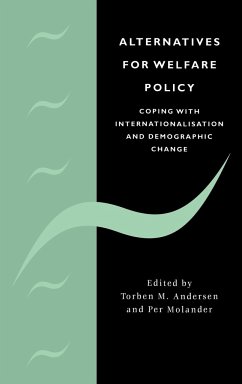 Alternatives for Welfare Policy - Andersen, Torben M. / Molander, Per (eds.)