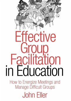 Effective Group Facilitation in Education - Eller, John