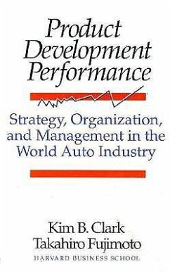 Product Development Performance: Strategy, Organization, and Management in the World Auto Industry - Clark, Kim B.; Fujimoto, Takahiro
