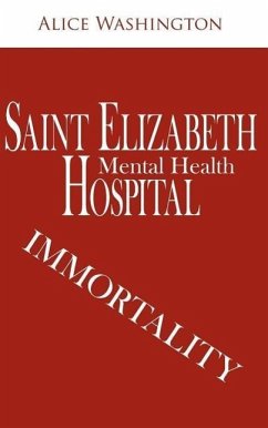 Saint Elizabeth Hospital - Mental Health: Immortality - Washington, Alice