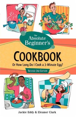 The Absolute Beginner's Cookbook, Revised 3rd Edition - Eddy, Jackie; Clark, Eleanor