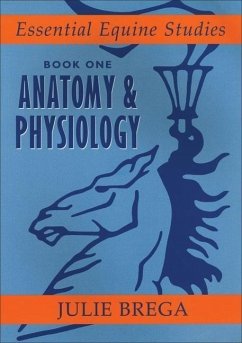 Essential Equine Studies: Anatomy and Physiology - Brega, Julie