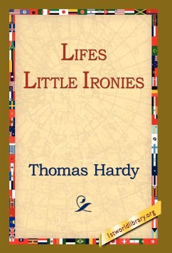 Lifes Little Ironies - Hardy, Thomas