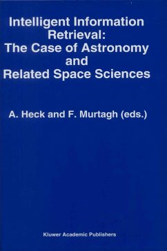 Intelligent Information Retrieval: The Case of Astronomy and Related Space Sciences - Heck, A. / Murtagh, F. (Hgg.)