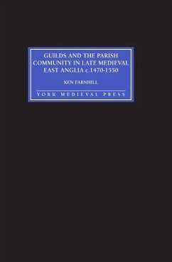 Guilds and the Parish Community in Late Medieval East Anglia C. 1470-1550 - Farnhill, Ken