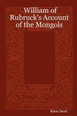 William of Rubruck's Account of the Mongols