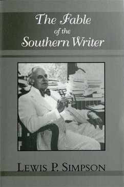 The Fable of the Southern Writer - Simpson, Lewis P