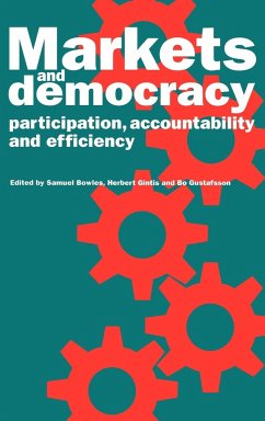 Markets and Democracy - Bowles, Samuel / Gintis, Herbert / Gustafsson, Bo (eds.)